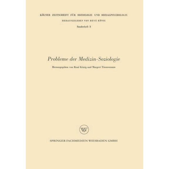 KÃ¶lner Zeitschrift FÃ¼r Soziologie Und So Probleme Der Medizin-Soziologie, Book 3, (Paperback)