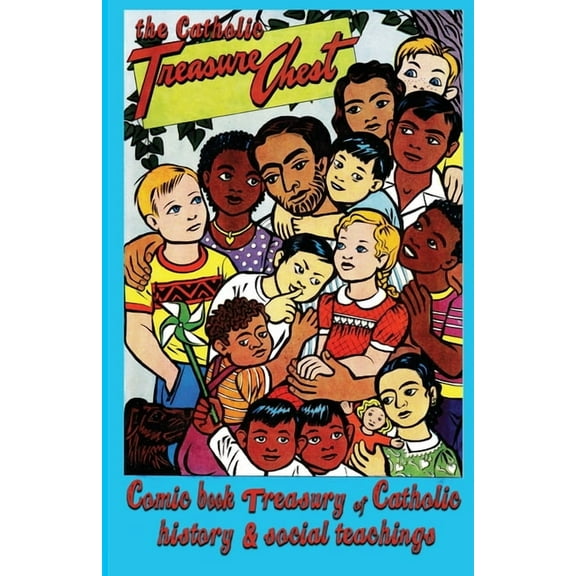 The Catholic Treasure Chest Comic Book Treasury of Catholic History and Social Teaching, (Paperback)