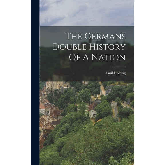 The Germans Double History Of A Nation (Hardcover)