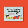 thumbnail image 3 of Horizontal Parenting: How to Entertain Your Kid While Lying Down, (Hardcover), 3 of 7