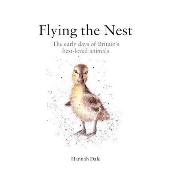 Pre-Owned Flying the Nest: Britain's Most Beloved Baby Animals (Hardcover) 1909881554 9781909881556