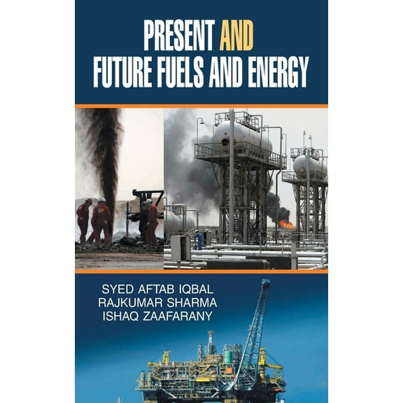Present and Future, Fuels and Energy, (Hardcover)