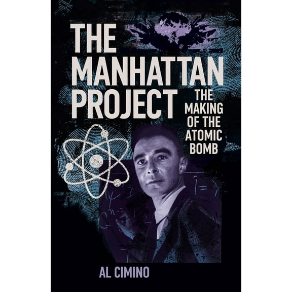 The Manhattan Project: The Making of the Atomic Bomb, (Paperback)