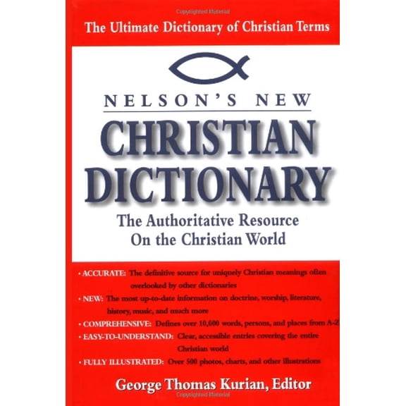 Pre-Owned Nelson's Dictionary of Christianity: The Authoritative Resource on the Christian World (Hardcover) by George Thomas Kurian