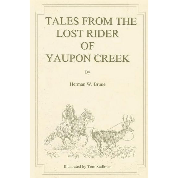 Tales From the Lost Rider of Yaupon Creek, (Paperback)