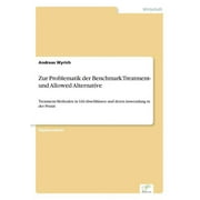 Zur Problematik der Benchmark Treatment- und Allowed Alternative : Treatment-Methoden in IAS-Abschlssen und deren Anwendung in der Praxis (Paperback)