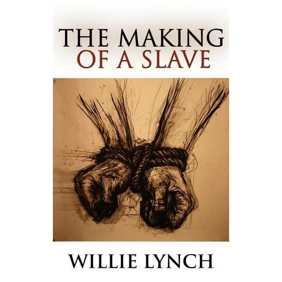 The Willie Lynch Letter and the Making of a Slave, (Paperback)