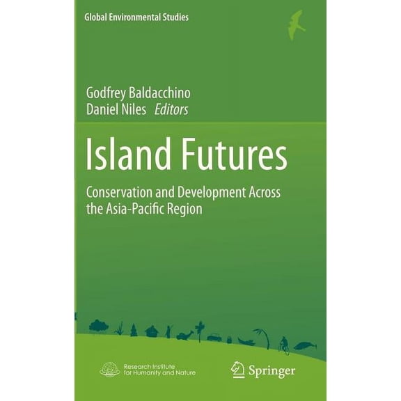 Global Environmental Studies Island Futures: Conservation and Development Across the Asia-Pacific Region, Book 0, (Hardcover)