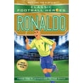 thumbnail image 2 of Football Heroes - International Editions: Ronaldo : Classic Football Heroes - Limited International Edition (Paperback), 2 of 2