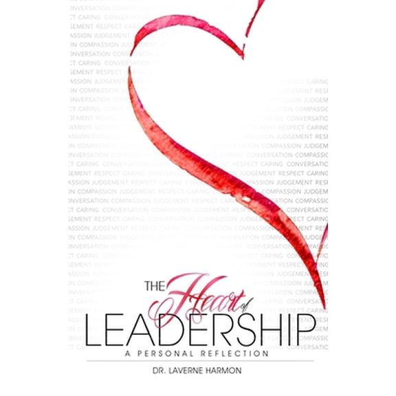 Pre-Owned The Heart of Leadership: A Personal Reflection (Paperback) 0578542501 9780578542508