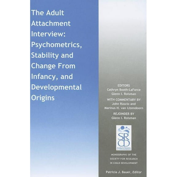 Monographs of the Society for Research in Child Development: The Adult Attachment Interview (Paperback)
