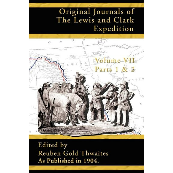 Original Journals of the Lewis and Clark Expedition : 1804 - 1806