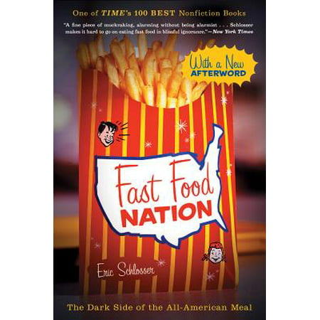 Fast Food Nation : The Dark Side of the All-American