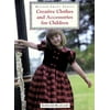Creative Clothing and Accessories for Children, Used [Paperback]