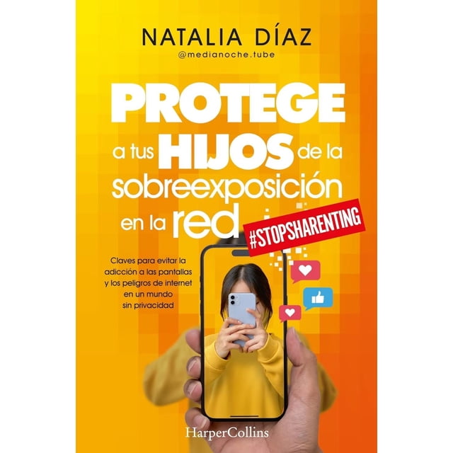 Libro Protege A Tus Hijos De La Sobreexposicion En La Red Tapa Blanda, Autor Por Asignar, Editorial Harpercollins Iberica