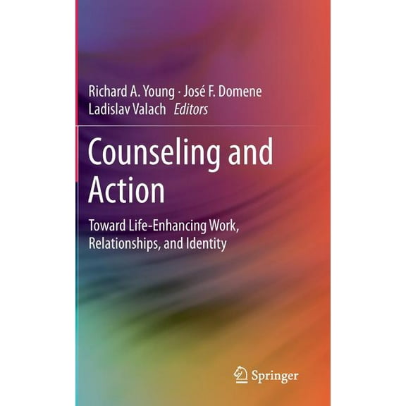 Counseling and Action: Toward Life-Enhancing Work, Relationships, and Identity, (Hardcover)