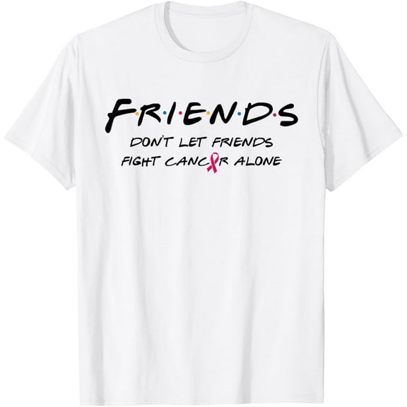 Breast Cancer Awareness Friends Don't Let Friend Fight Alone T-ShirtMen and women, Black T-shirt, size: Extra large S-4XL