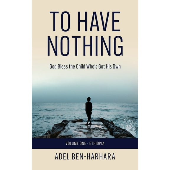 To Have Nothing: God Bless the Child Who's Got His Own, (Paperback)
