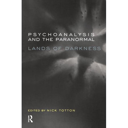 Psychoanalysis and the Paranormal: Lands of Darkness (Paperback)