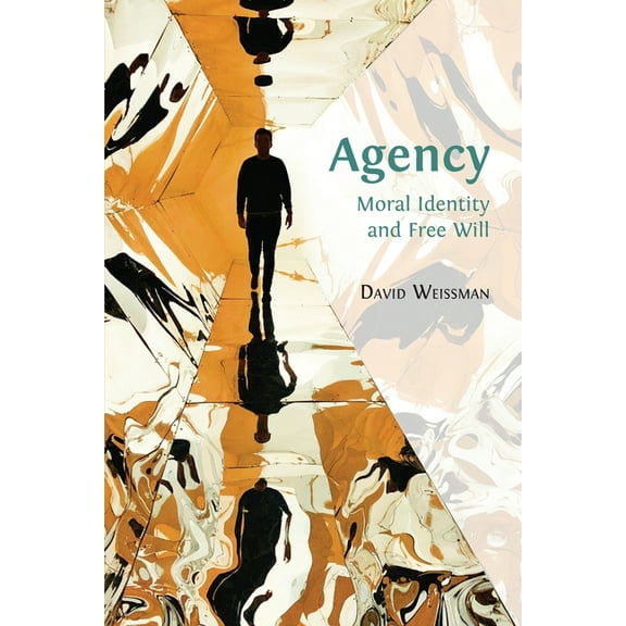 Agency: Moral Identity and Free Will, (Paperback)