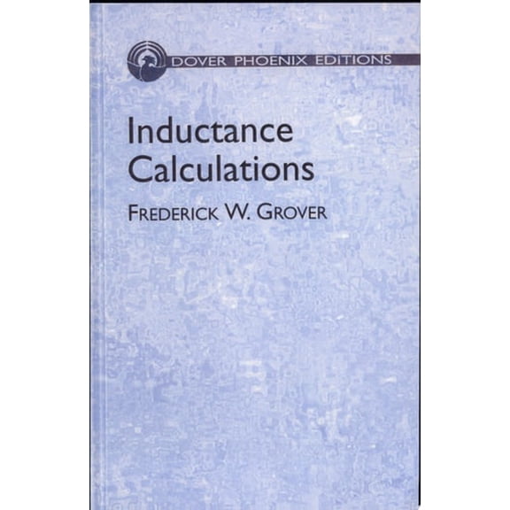 Pre-Owned Inductance Calculations: Working Formulas and Tables (Hardcover) 0486495779 9780486495774