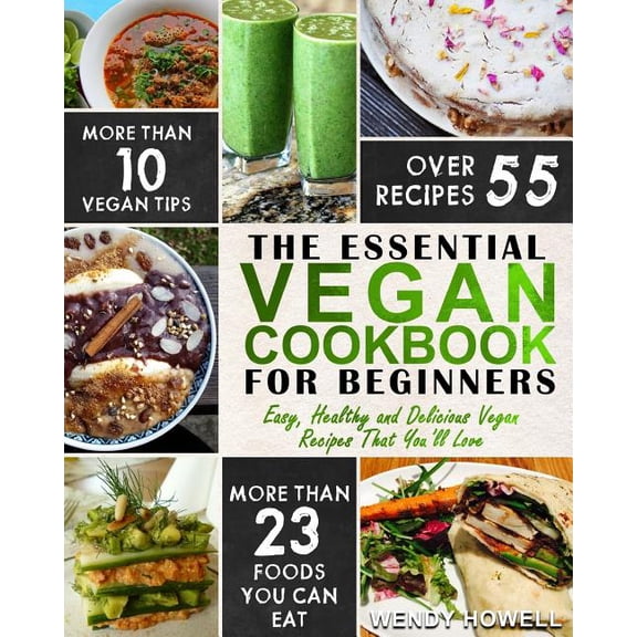 Vegan Cookbook: Vegan Cookbook For Beginners: The Essential Vegan Cookbook - Easy, Healthy and Delicious Vegan Recipes That You'll Love (Paperback)