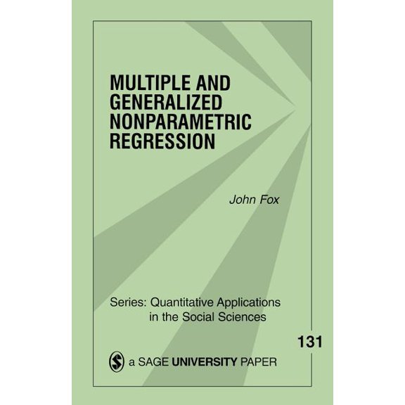 Quantitative Applications in the Social Multiple and Generalized Nonparametric Regression, Book 131, (Paperback)