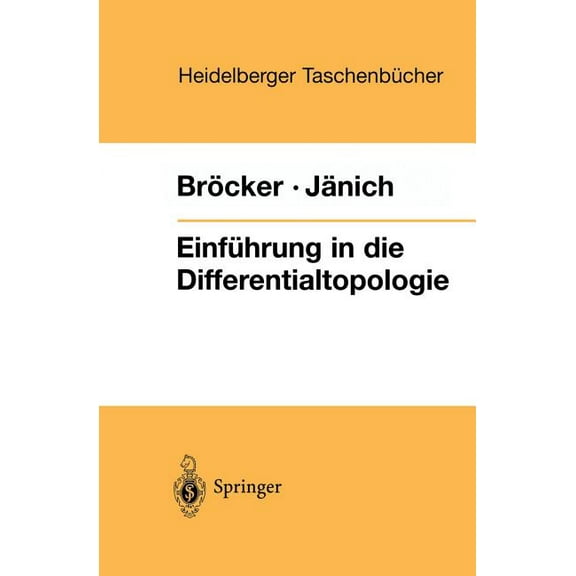 Heidelberger TaschenbÃ¼cher EinfÃ¼hrung in Die Differentialtopologie: Korrigierter Nachdruck, Book 143, (Paperback)
