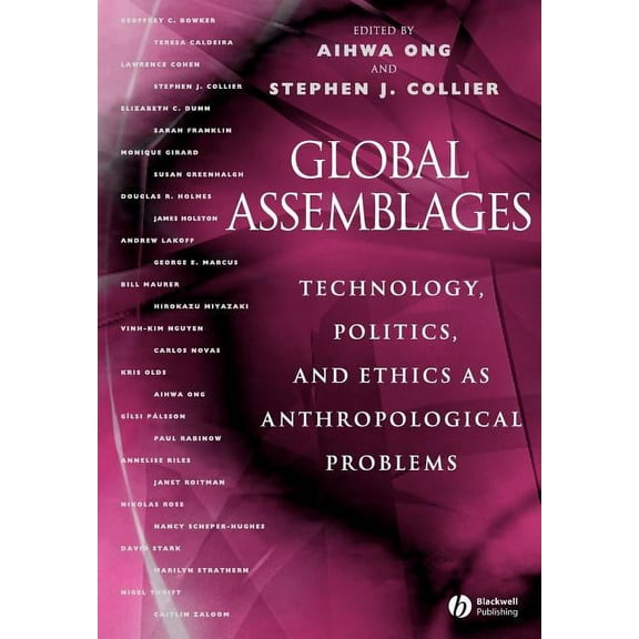 Global Assemblages: Technology, Politics, and Ethics as Anthropological Problems (Paperback)
