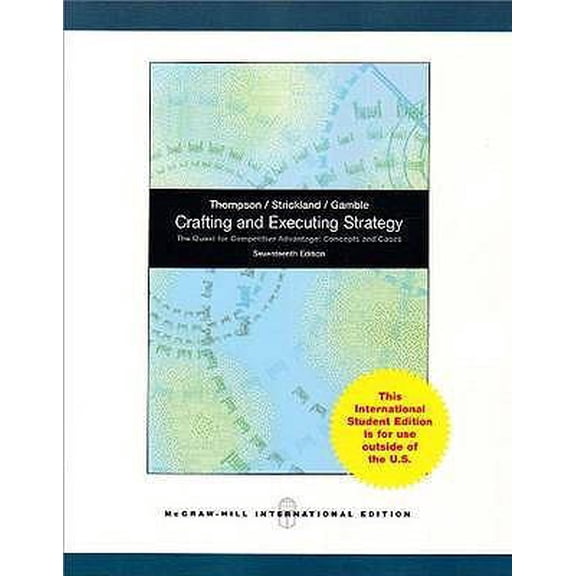 Pre-Owned Crafting and Executing Strategy: The Quest for Competitive Advantage: Concepts and Cases (Paperback) 0070182604 9780070182608