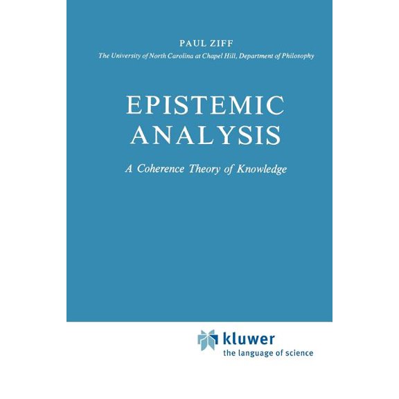 Synthese Library Epistemic Analysis: A Coherence Theory of Knowledge, Book 173, (Paperback)