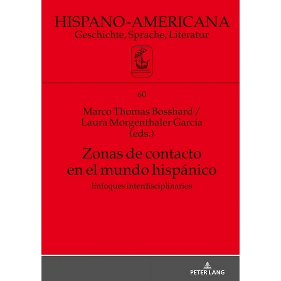 Hispano-Americana: Zonas de contacto en el mundo hispánico: Enfoques interdisciplinarios (Hardcover)
