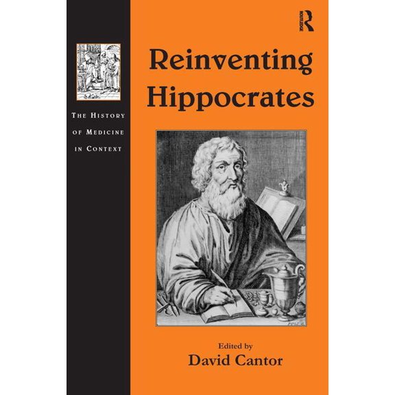 History of Medicine in Context Reinventing Hippocrates, (Hardcover)