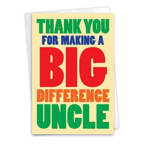 NobleWorks Thank You Greeting Card (Uncle) with 5 x 7 Inch Envelope (1 Card) Big Difference Uncle C8212TYG