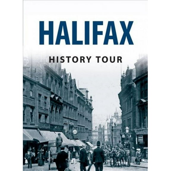 History Tour: Halifax History Tour (Paperback)