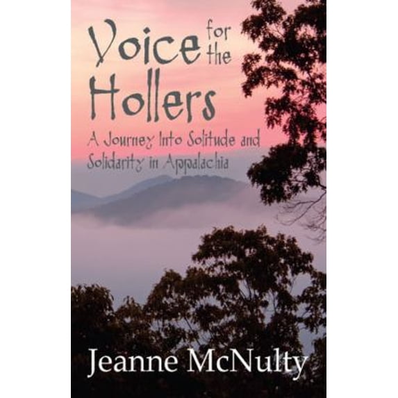 Pre-Owned Voice for the Hollers: A Journey Into Solitude and Solidarity in Appalachia (Paperback) 1432745344 9781432745349