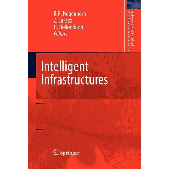 Intelligent Systems, Control and Automat Intelligent Infrastructures, Book 42, (Paperback)