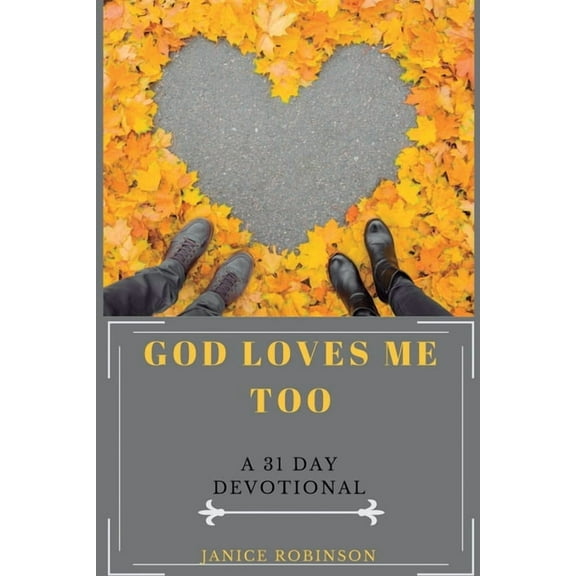 God Loves Me Too: A 31 Day Devotional, (Paperback)