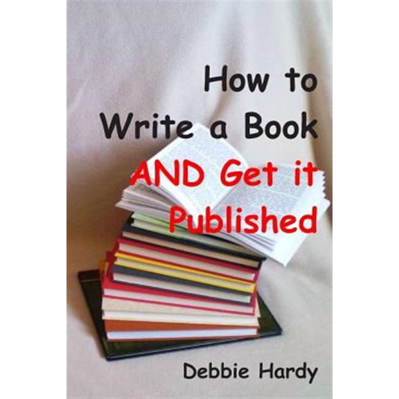 How to Write a Book and Get It Published