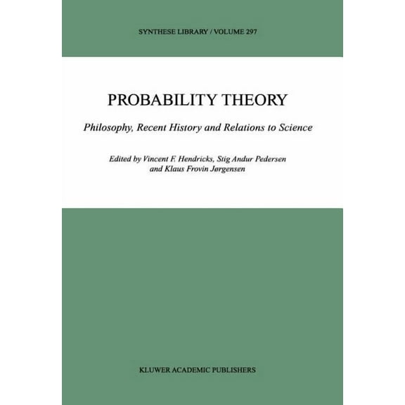 Synthese Library Probability Theory: Philosophy, Recent History and Relations to Science, Book 297, (Hardcover)
