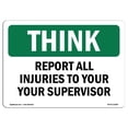 thumbnail image 1 of SignMission OS-TS-A-1218-L-11858 12 x 18 in. OSHA Think Sign - Report All Injuries to Your Supervisor, 1 of 1