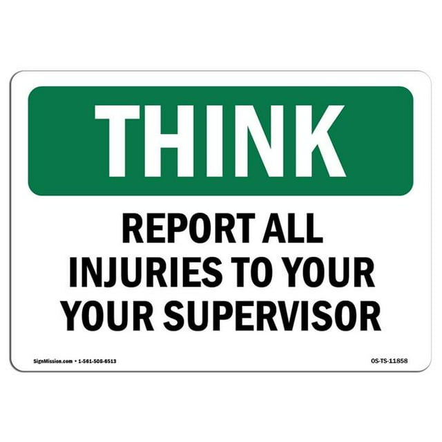 SignMission OS-TS-A-1218-L-11858 12 x 18 in. OSHA Think Sign - Report All Injuries to Your Supervisor