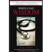 White Coat Wisdom, Used [Hardcover]