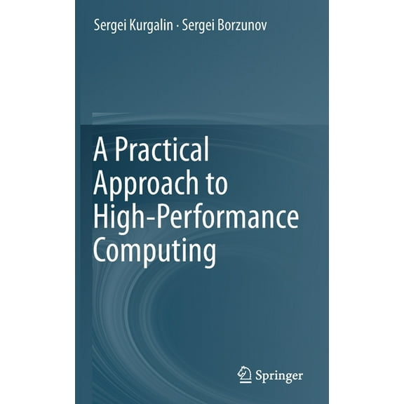 A Practical Approach to High-Performance Computing, (Hardcover)