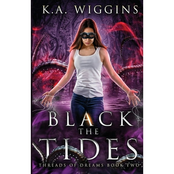 Threads of Dreams Black the Tides, Book 2, (Paperback)