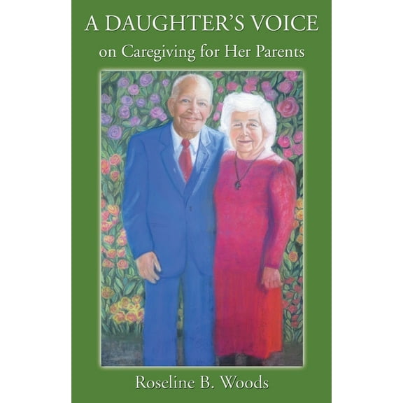 A DAUGHTER'S VOICE on Caregiving for Her Parents, (Paperback)