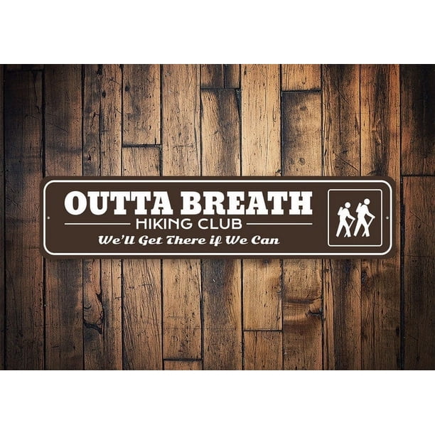 (Metal de aluminio) Letrero del club de senderismo Outta Breath, decoración para el hogar para excursionistas, regalo para amantes de la naturaleza, regalo para excursionistas, regalos para