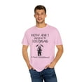 thumbnail image 3 of How Am I Suppose to Lollygag Comfort Colors Funny Meme Unisex Shirt, 3 of 7