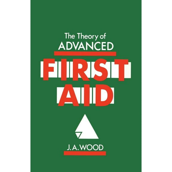 The Theory of Advanced First Aid, (Paperback)