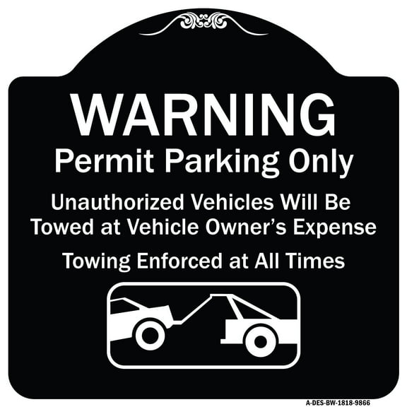 SignMission Designer Series Sign - Warning Permit Parking Only Vehicles Will Be Towed At Vehicle Owners Expense Towing | Black & White 18" X 18" Heavy-Gauge Aluminum Architectural Sign